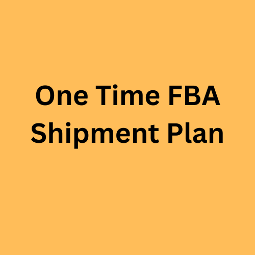 One-Time FBA Shipment Plan